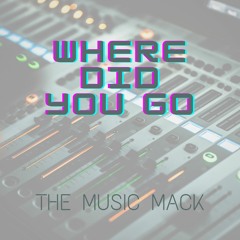 Where Did You Go