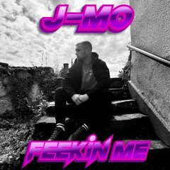 J-MO - Feekin Me - (Original Mix)