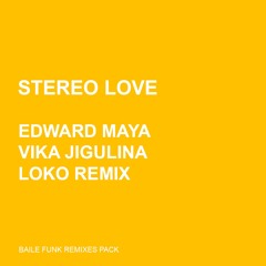 STEREO LOVE (LOKO REMIX) [BAILE FUNK]