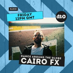 Dance Around The Globe #64 With Cairo FX