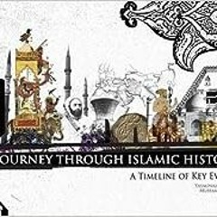 ❤️ Download A Journey Through Islamic History: A Timeline of Key Events by Yasminah Hashim,Muham