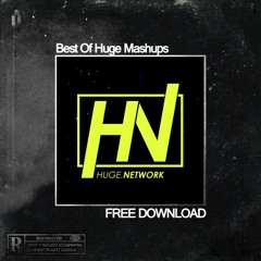 Best Of Huge Mashups [Free Download]