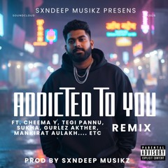 ADDICTED TO YOU -( REMIX)