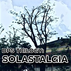 Solastalgia | DPS Trilogy