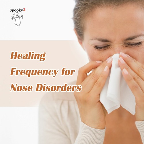 Healing Frequency for Nose Disorders - Spooky2 Rife Frequencies