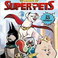 READ/DOWNLOAD%& DC League of Super-Pets (DC League of Super-Pets Movie): Includes over 30 stickers!