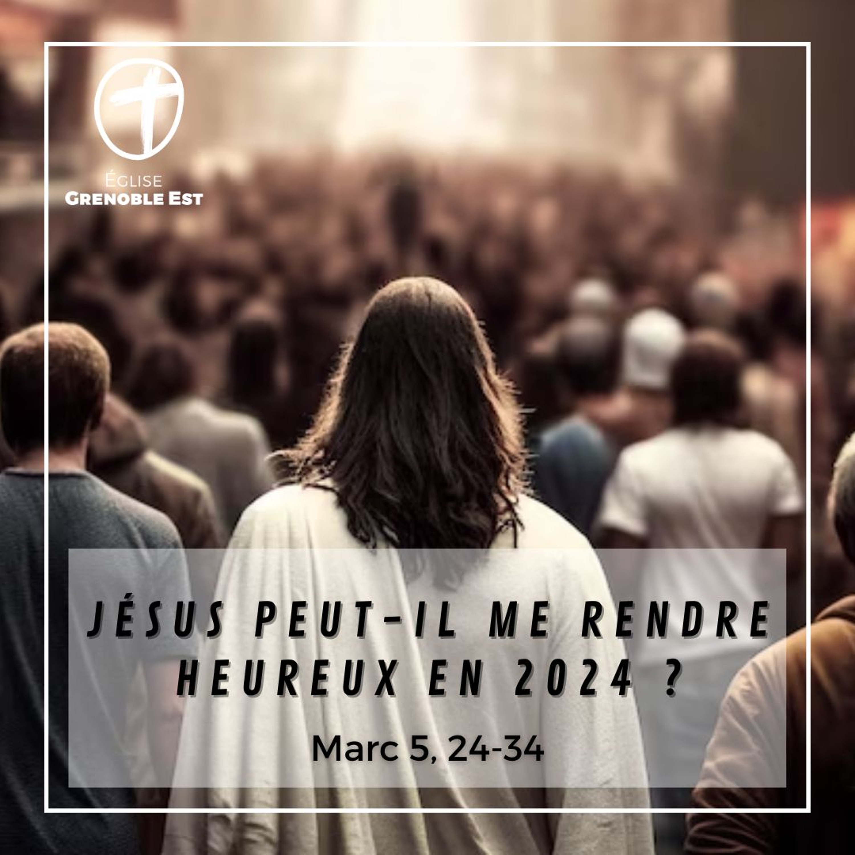 Jésus peut-il me rendre heureux en 2024 ? [Marc 5, 24 - 34]