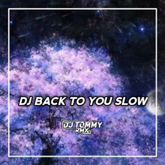 DJ Back To You Slow
