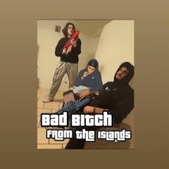 Bad Bitch From The Islands (FEAT. Lil Mucky)