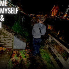 Me Myself & I