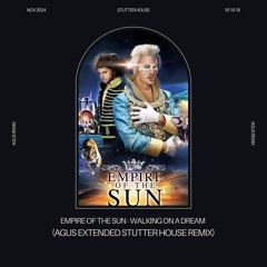 Empire Of The Sun - Walking On A Dream (AGUS Stutter House Remix) [FREE DL]