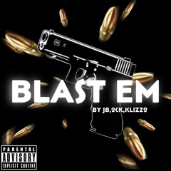JB x Klizzo x Ock - Blast Em