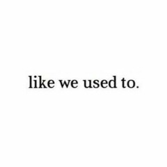 like we used to. (video in the descripition)