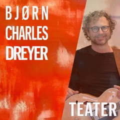 Teater Bjørn Charles Dreyer