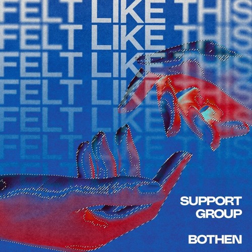 Support Group & BOTHEN - FELT LIKE THIS
