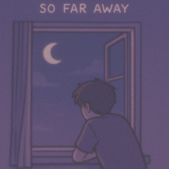 So Far Away (Prod. 4lexf x Poppy Ozu)