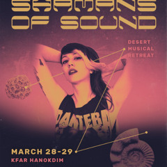 Shamans Of Sound Festival - March 2025
