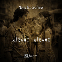 ¡MÍRAME, MÍRAME!