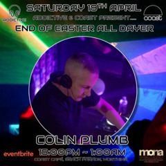 COLIN PLUMB - ADDICTIVE & COAST - END OF EASTER ALL DAYER