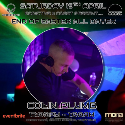 COLIN PLUMB - ADDICTIVE & COAST - END OF EASTER ALL DAYER