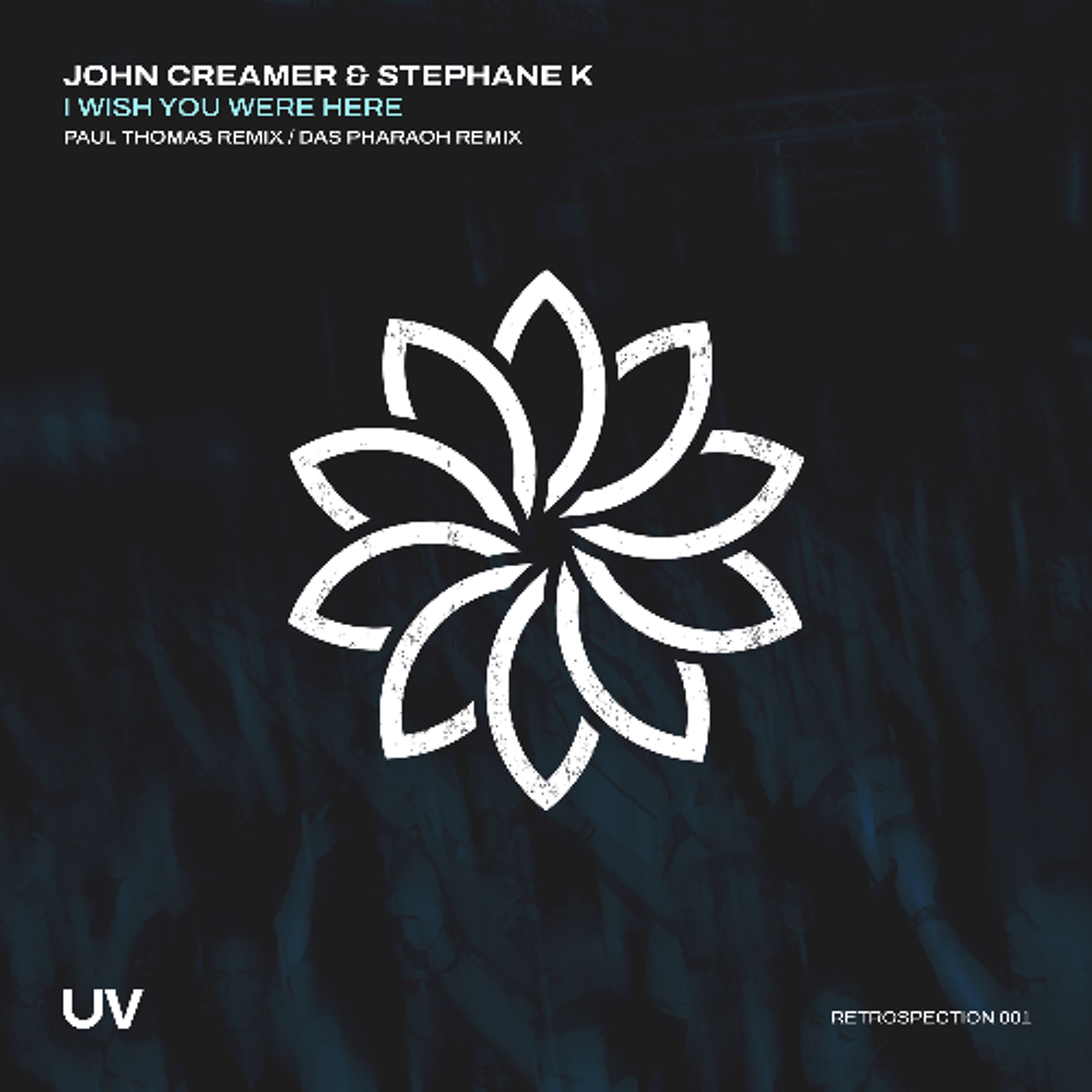 John Creamer & Stephane K – I Wish You Were Here (Paul Thomas Remix) [UV]