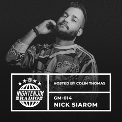 GM-014: Nick Siarom | Nightenjin Radio [Hosted by Colin Thomas]