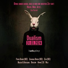Dualism @ lush.daydance 31.03.2024