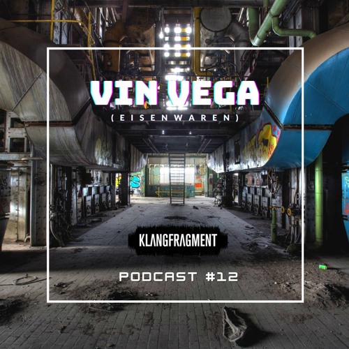 Klangfragment Podcast #12 - Vin Vega