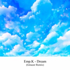 Emp.K - Dream (Gmazer Remix)