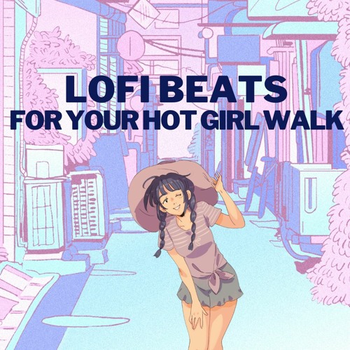 Stream Lofi Vibes | Listen to Lofi Beats for Your Hot Girl Walk ...