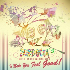 SubDocta's Super Fun and Awesome Mix to Make You Feel Good!