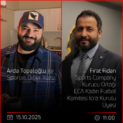 Fırat Fidan – Arda Topaloğlu ile Sporun Diğer Yüzü