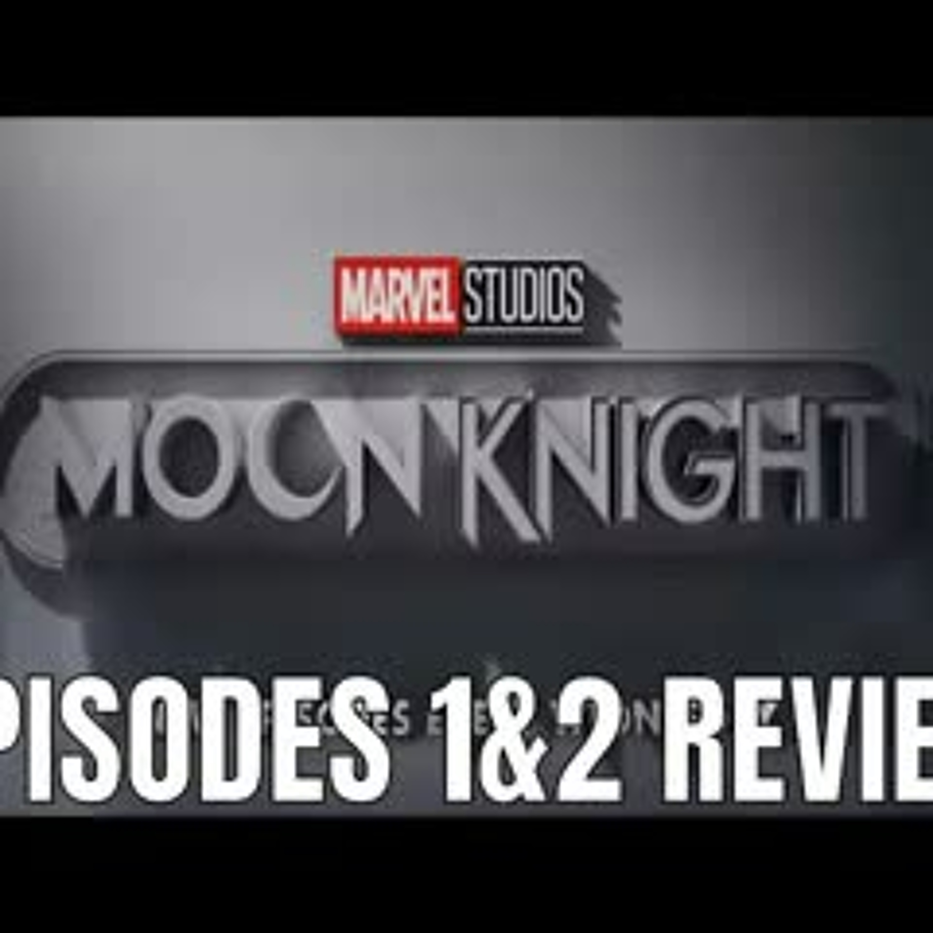 Marvel Studios Moon Knight Episodes 1 & 2 -  The Greatest American Hero Meets Venom episode artwork