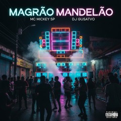 Mc Mickey Sp Magrão Mandelão Dj Gustavo 2020(MP3_160K).mp3