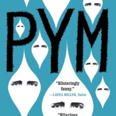 [ACCESS] EBOOK 💔 Pym: A Novel by  Mat Johnson PDF EBOOK EPUB KINDLE