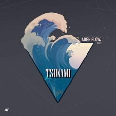 TSUNAMI (ADIEH FLOWZ EDIT)