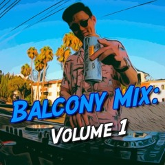 BALCONY MIX: Vol. 1 [2020] - EDM Party Remixes/Mashups (The Weeknd, Justin Bieber, Young Thug, Zedd)
