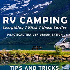 READ EPUB 📦 RV Camping Everything I Wish I Knew Earlier: Practical Trailer Organizat