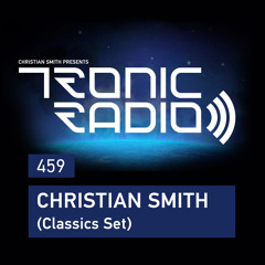Tronic Podcast 459 with Christian Smith (Classics Set)
