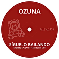 Ozuna - Síguelo Bailando (GABRI&SILVE Latin Tech House Edit) [FREE DL] *FILTERED DUE COPYRIGHT*