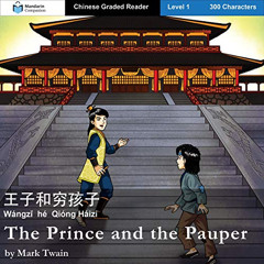 DOWNLOAD EPUB ✓ The Prince and the Pauper: Mandarin Companion Graded Readers Level 1,