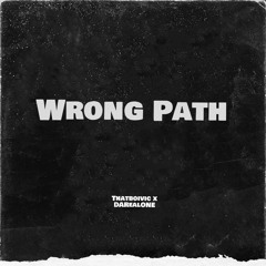 ThatBoiVic & DaRealOne - Wrong Path