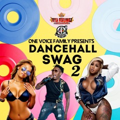 DANCEHALL SWAG 2( 2021 HIT MIX BY @FIYAFEELINGS OUTTA ONEVOICEFAMILY