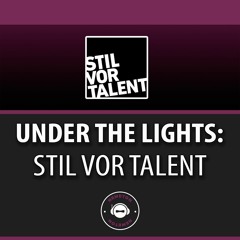 Under The Lights With Stil Vor Talent