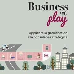 ⭐ DOWNLOAD EBOOK Business'n'Play. Applicare la gamification alla consulenza strategica. (Italian Ed