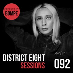 092 - District Eight Sessions (Bompe Guest Mix)