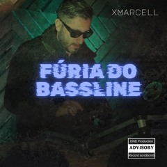 Fúria do Bassline - xMarcell
