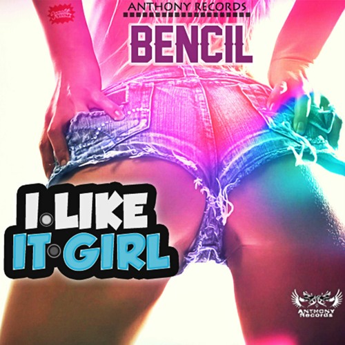 Bencil - I Like It Girl