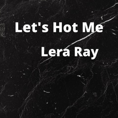 Let's Hot Me