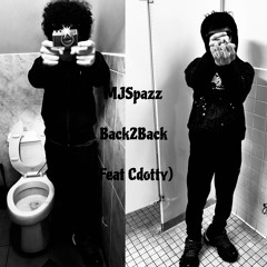 Cdotty - Back2Back (Feat MJSpazz)